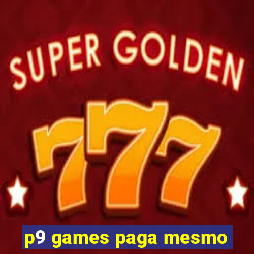 p9 games paga mesmo